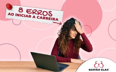 8 Principais Erros ao Iniciar a Carreira