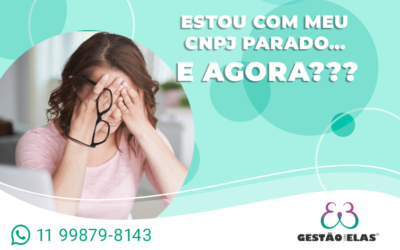Estou com meu CNPJ parado… E Agora?
