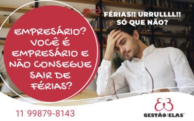 Férias, só que não? Como assim, Empresário?