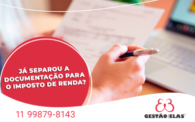 Já separou a documentação para o Imposto de Renda?