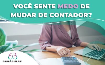 Você sente MEDO de mudar de Contador?