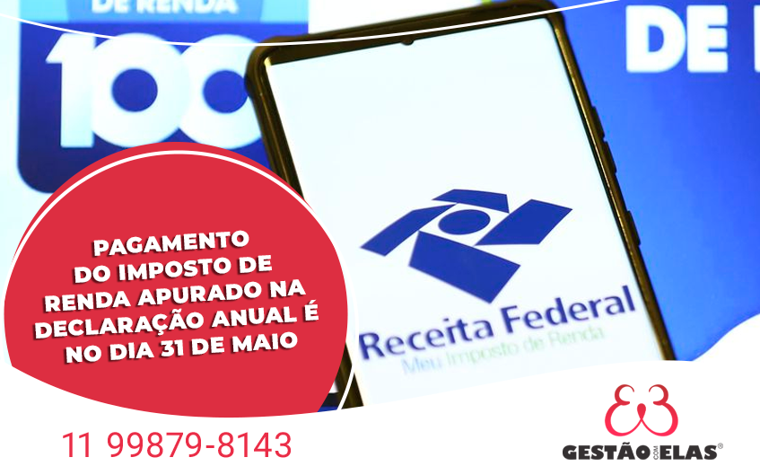 Pagamento Do Imposto De Renda Apurado Na Declaração Anual É No Dia 31 De Maio