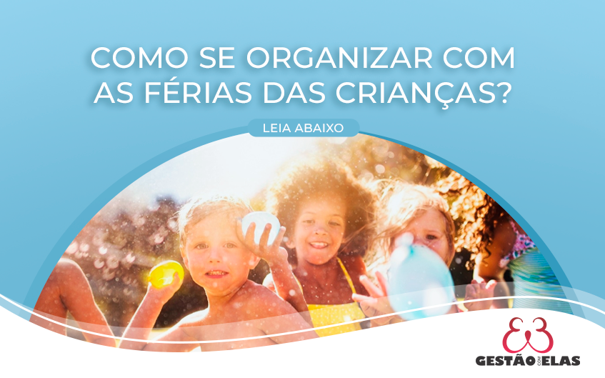 como se organizar com as férias das crianças