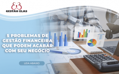 5 problemas de gestão financeira que podem acabar com seu negócio