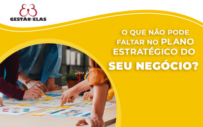 O que não pode faltar no plano estratégico do seu negócio?