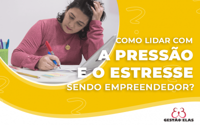Como lidar com a pressão e o estresse sendo empreendedor?