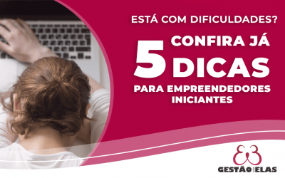 Confira 5 dicas para empreendedores iniciantes