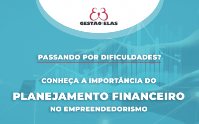 Conheça a importância do planejamento financeiro no empreendedorismo