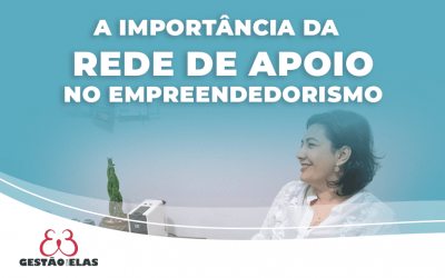 A importância da rede de apoio no empreendedorismo