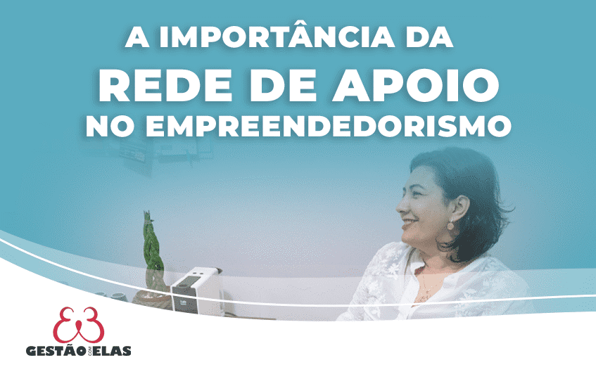 A importância da rede de apoio no empreendedorismo