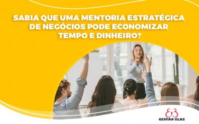 Mentoria estratégica de negócios pode economizar tempo e dinheiro