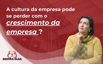 A cultura empresarial pode se perder com seu crescimento?